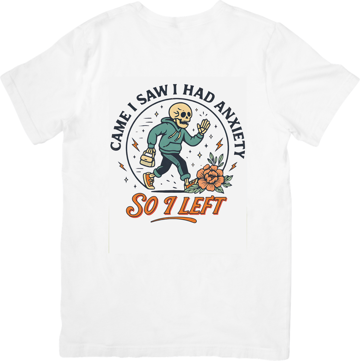 Came I Saw I Had Anxiety So I Left T-Shirt | Funny Walking Skeleton Graphic Tee | Sarcastic Mental Health Gift