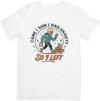 Thumbnail for Came I Saw I Had Anxiety So I Left T-Shirt | Funny Walking Skeleton Graphic Tee | Sarcastic Mental Health Gift