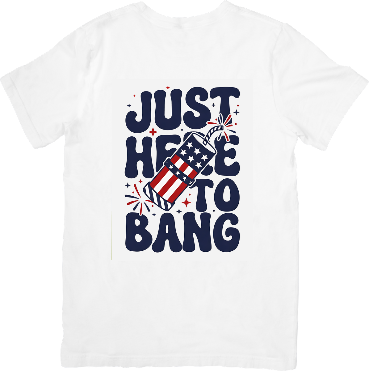 Just Here To Bang Firecracker T-Shirt | Patriotic 4th Of July Graphic Tee | Funny Independence Day Gift