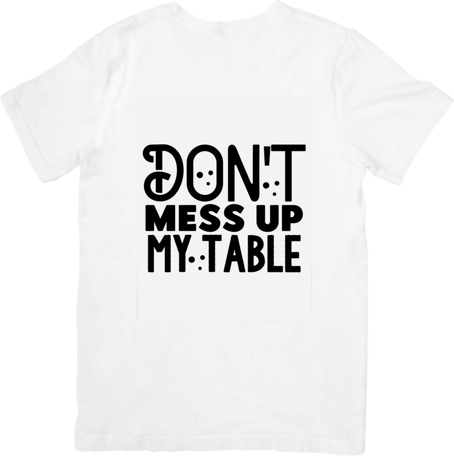 Don't Mess Up My Table T-Shirt | Funny Bold Typography Graphic Tee | Pool Billiards Player Gift