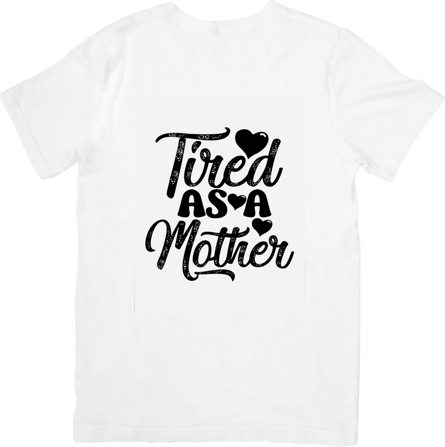 Tired As A Mother T-Shirt | Funny Trail Mom Humor Graphic Tee | Mothers Day Gift